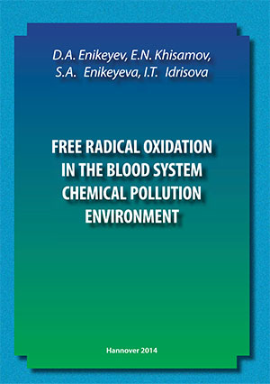 D.A. Enikeyev, E.N. Khisamov, S.A. Enikeyeva, I.T. Idrisova - Free radical oxidation in the blood system chemical pollution environment - Hannover 2014 